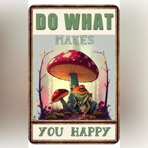 Do What Makes You Happy 12”x 8” Metal Sign